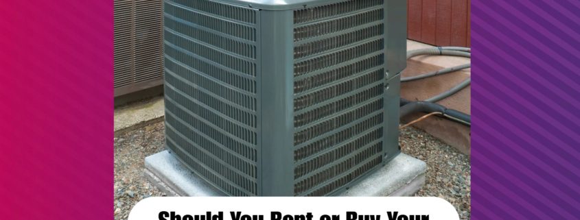 Renting VS Buying AC - How Much Can You Save By Buying Your Own AC - 001