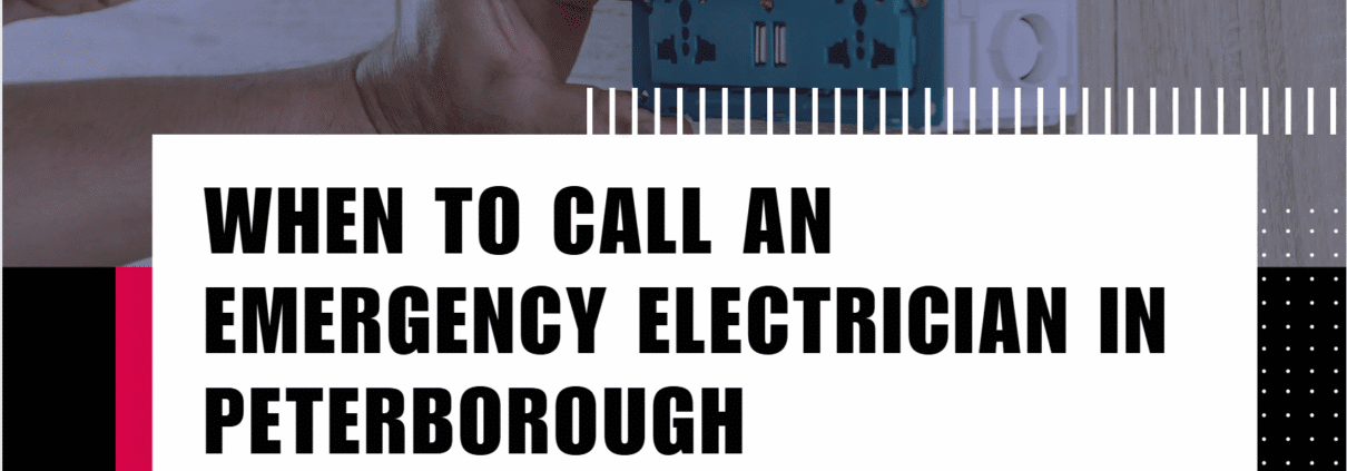 When To Call an Emergency Electrician in Peterborough - Emergency Electric Company Blog - 001