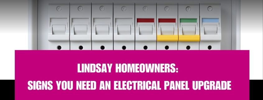 Lindsay Homeowners - Signs you need an electrical panel ugrade in your lindsay home - electrical panel with pink headline - 001